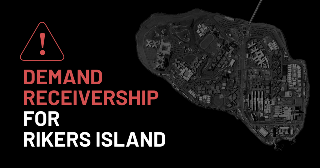 Overhead view of Rikers Island. Text reads Demand Receivership for Rikers Island